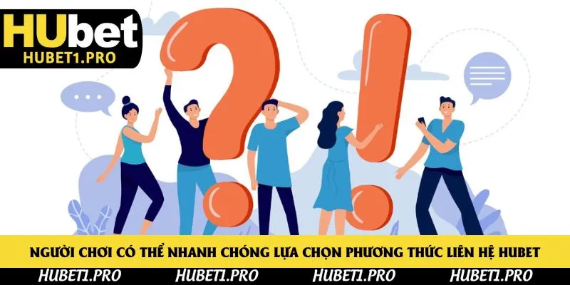 Người chơi có thể nhanh chóng lựa chọn phương thức liên hệ Hubet