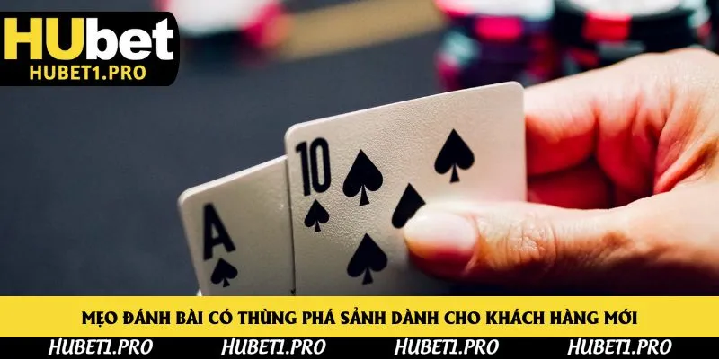 Mẹo đánh bài có thùng phá sảnh dành cho khách hàng mới