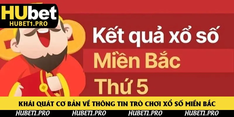 Khái quát cơ bản về thông tin trò chơi xổ số miền Bắc