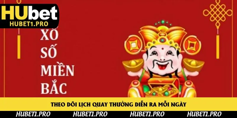 Theo dõi lịch quay thưởng diễn ra mỗi ngày